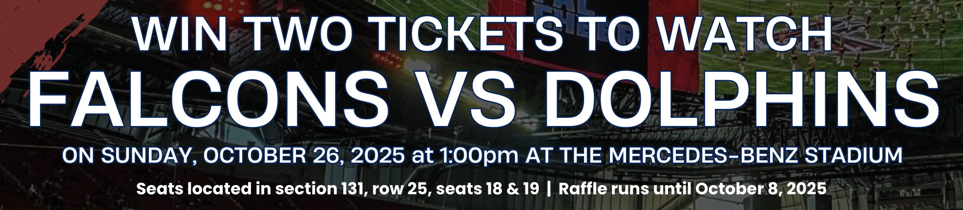 Win tickets to Falcons vs Dolphins at Mercedes-Benz stadium on October 26, 2025, at 1pm.